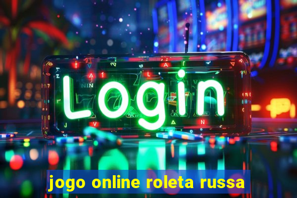 jogo online roleta russa